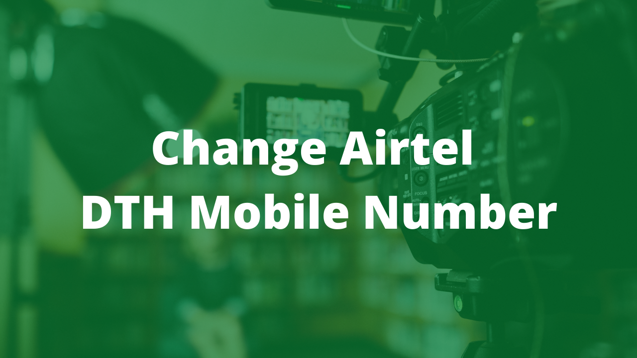 how to change mobile number in airtel dth