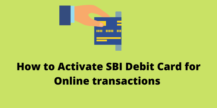 how-to-activate-sbi-debit-card-for-online-transaction-sbi-debit-card