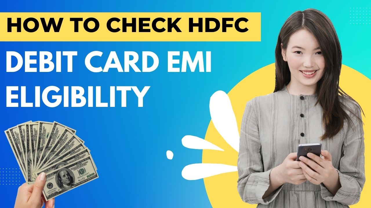 How To Check Hdfc Debit Card Emi Eligibility Finances Rule 3447