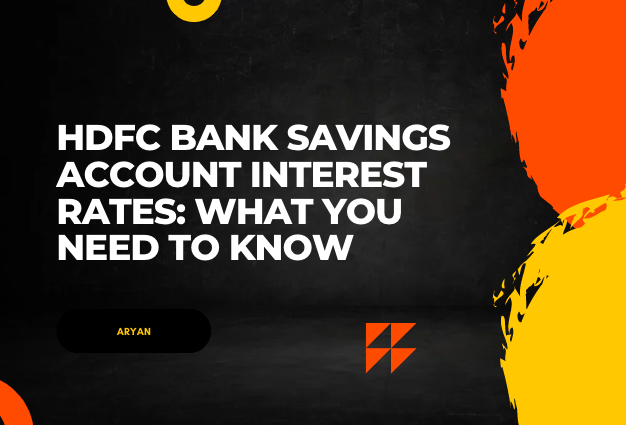 Hdfc Bank Savings Account Interest Rates What You Need To Know Finances Rule 3955