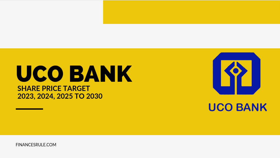 UCO Bank Share Price Target 2024, 2025 to 2030 Finances Rule