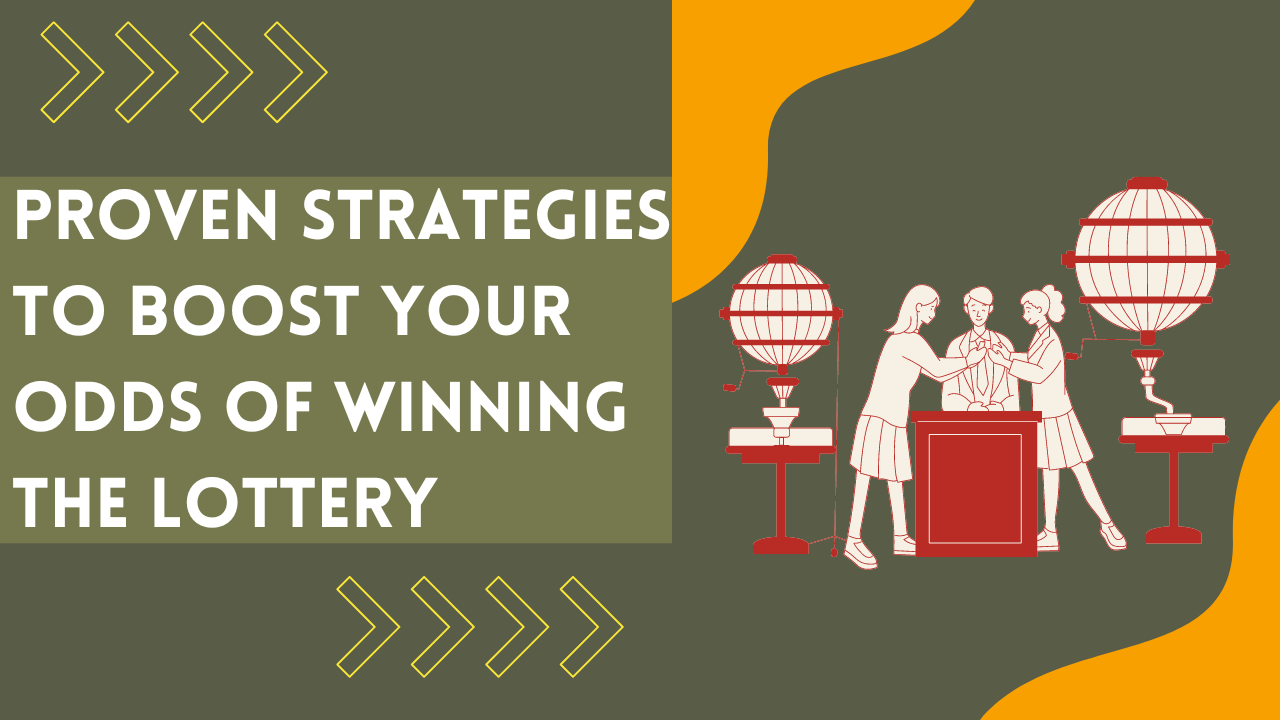 Proven Strategies To Boost Your Odds Of Winning The Lottery - Finances Rule