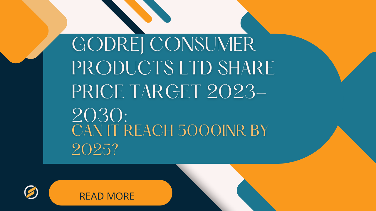 GODREJ CONSUMER PRODUCTS LTD SHARE PRICE TARGET 2023, 2024, 2025 TO 2030