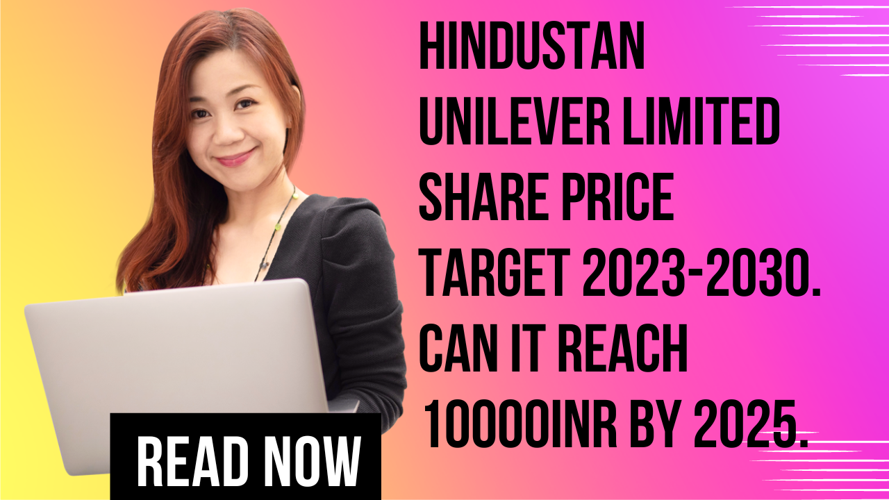 HINDUSTAN UNILEVER LIMITED (HUL) SHARE PRICE TARGET 2023, 2024, 2025 To ...