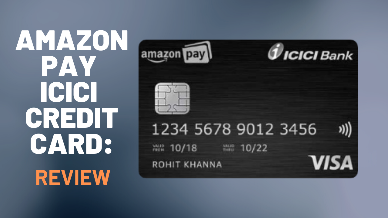 Amazon Pay ICICI Credit Card Review - Finances Rule