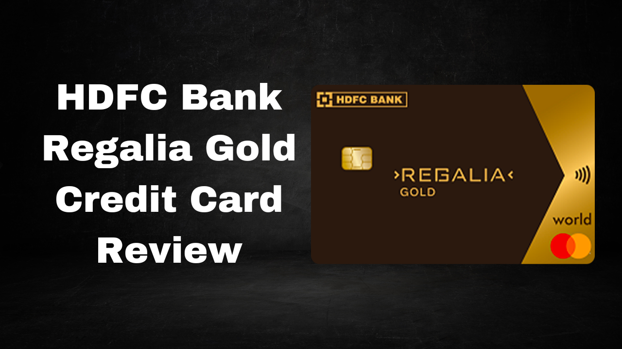 HDFC Bank Regalia Gold Credit Card Review - Finances Rule