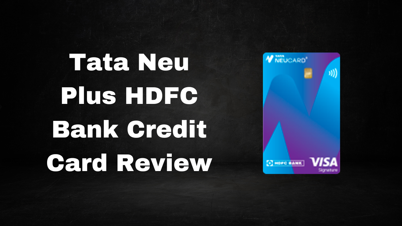 Tata Neu Plus HDFC Bank Credit Card Review - Finances Rule