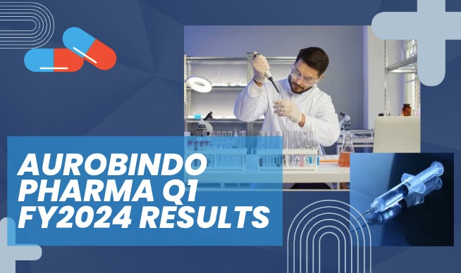 Aurobindo Pharma Q1 FY2024 Results Declared; Revenue Up 9.9%, Net ...