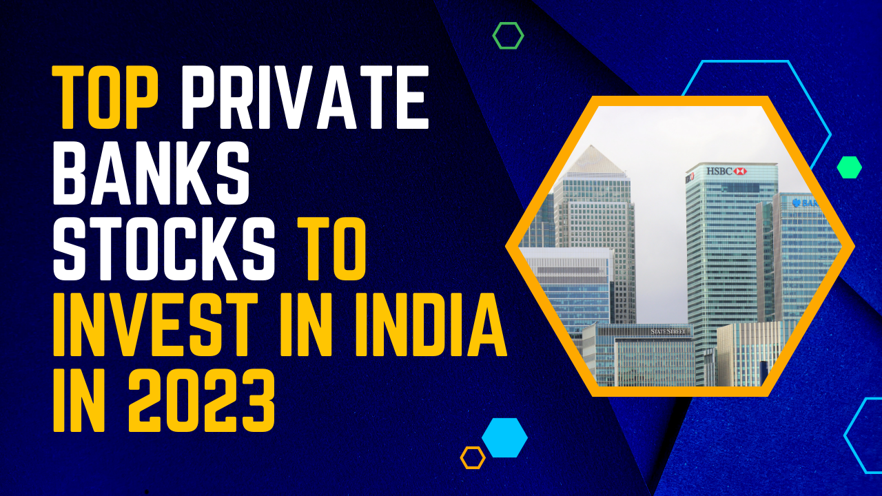 Top Private Banks Stocks To Invest In India In 2023 Finances Rule 9242