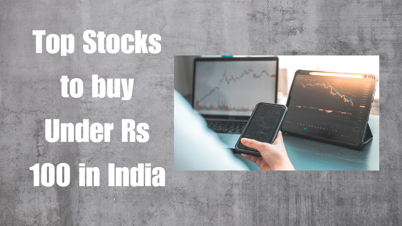 Top Stocks to buy Under Rs 100 in India - Finances Rule