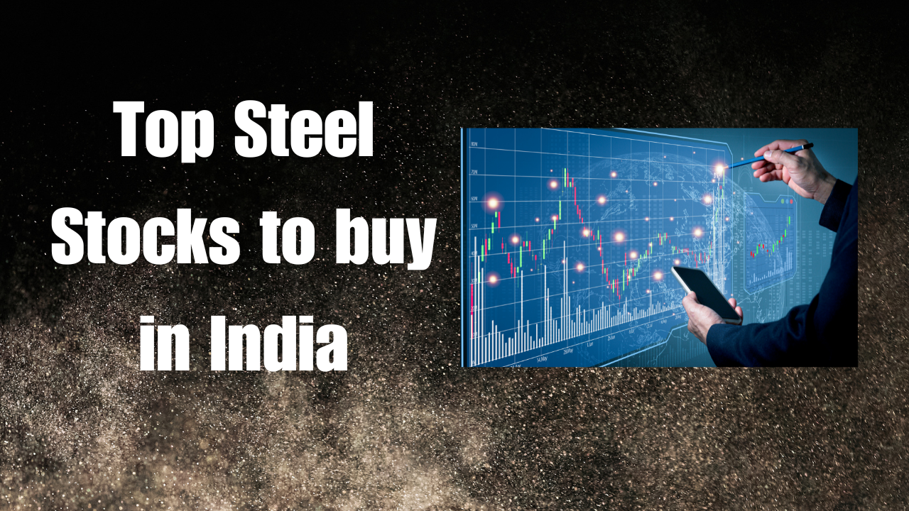 Top Steel Stocks To In India In 2023 - Finances Rule