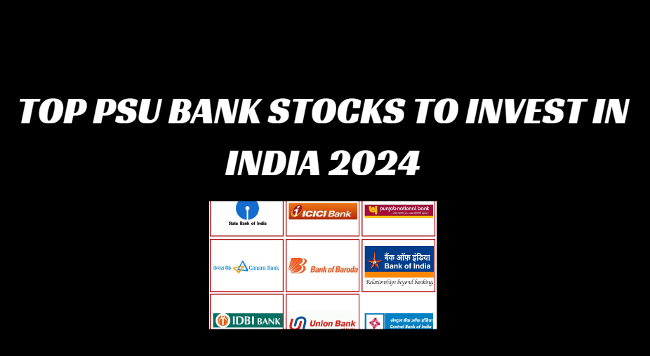 Top PSU Bank Stocks to Invest in India 2024 Finances Rule