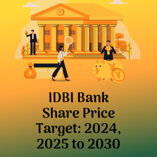 Idbi Bank Share Price Target 2024 2025 To 2030 Can Idbi Reach 500inr Finances Rule 6471