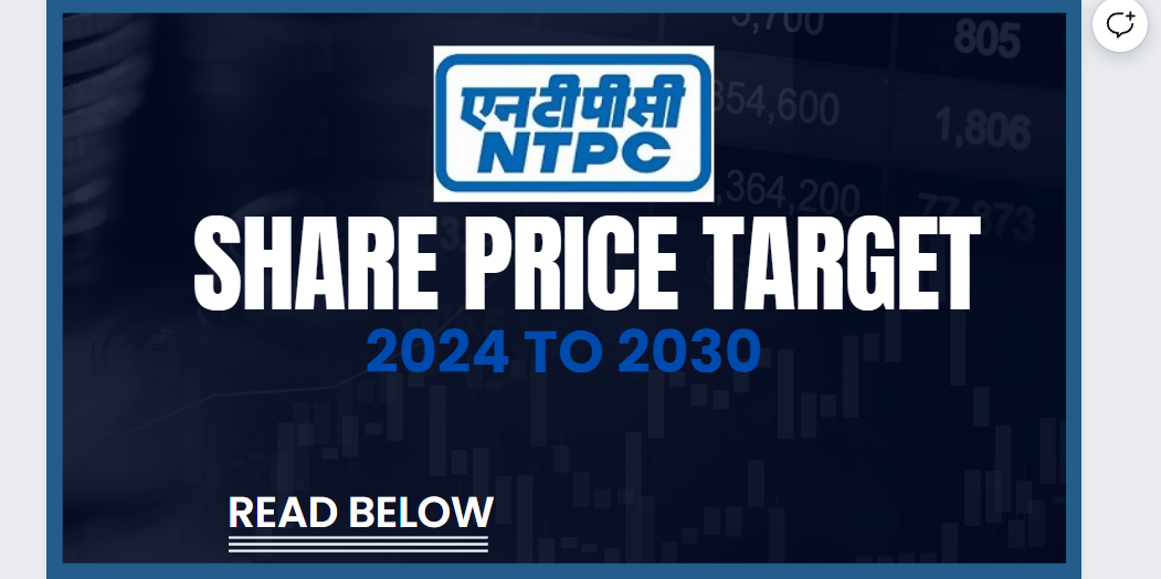 NTPC LTD SHARE PRICE TARGET 2024, 2025, 2026 TO 2030